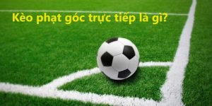 kèo phạt góc trực tiếp