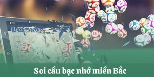 soi cầu bạc nhớ miền bắc