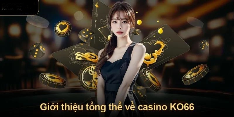 Tổng quan về casino KO66 