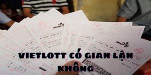 vietlott có gian lận không